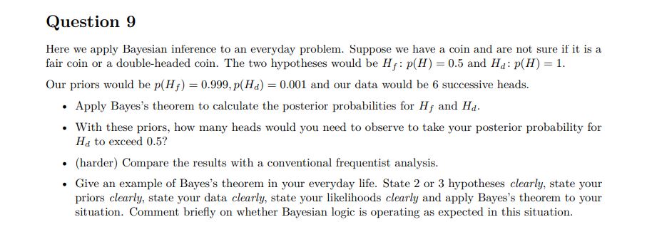 Question 9 Here we apply Bayesian inference to an everyday problem. Suppose