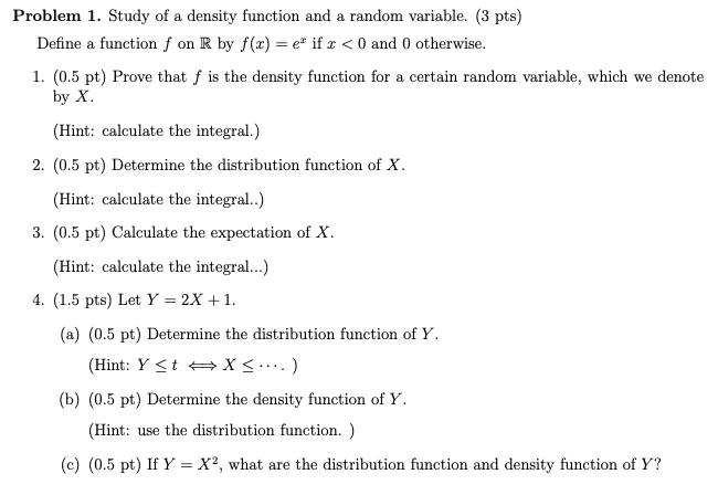 Problem 1. Study of a density function and a random variable. (3