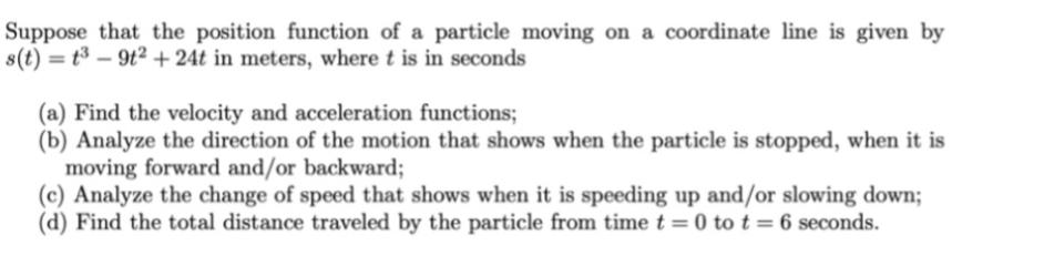 Suppose that the position function of a particle moving on a coordinate