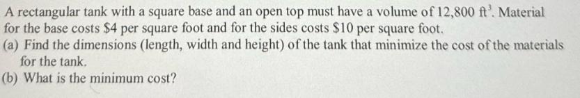 A rectangular tank with a square base and an open top must