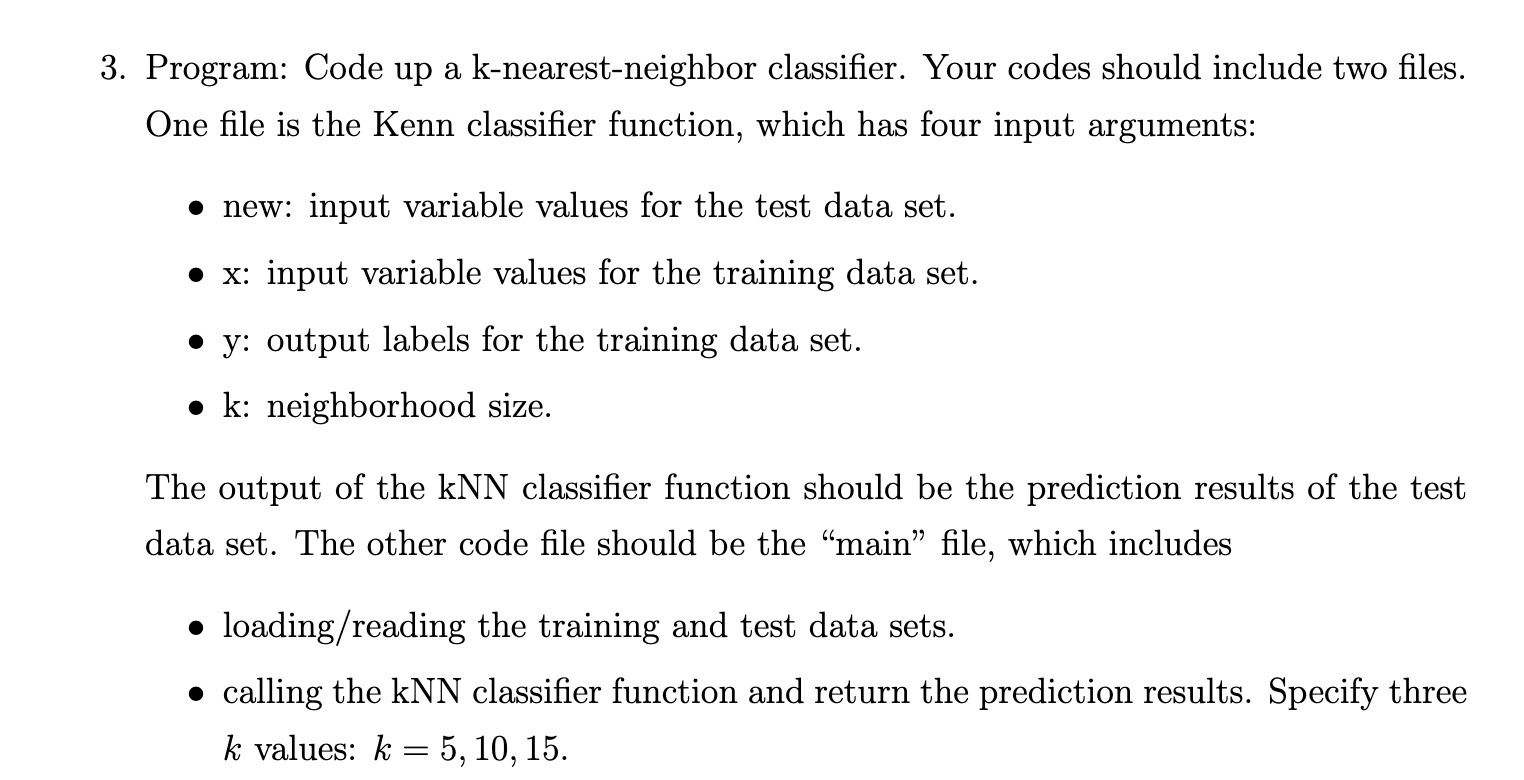 3. Program: Code up a k-nearest-neighbor classifier. Your codes should include two
