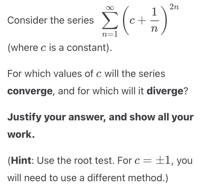 2n Consider the series (+1) * (where c is a constant). For