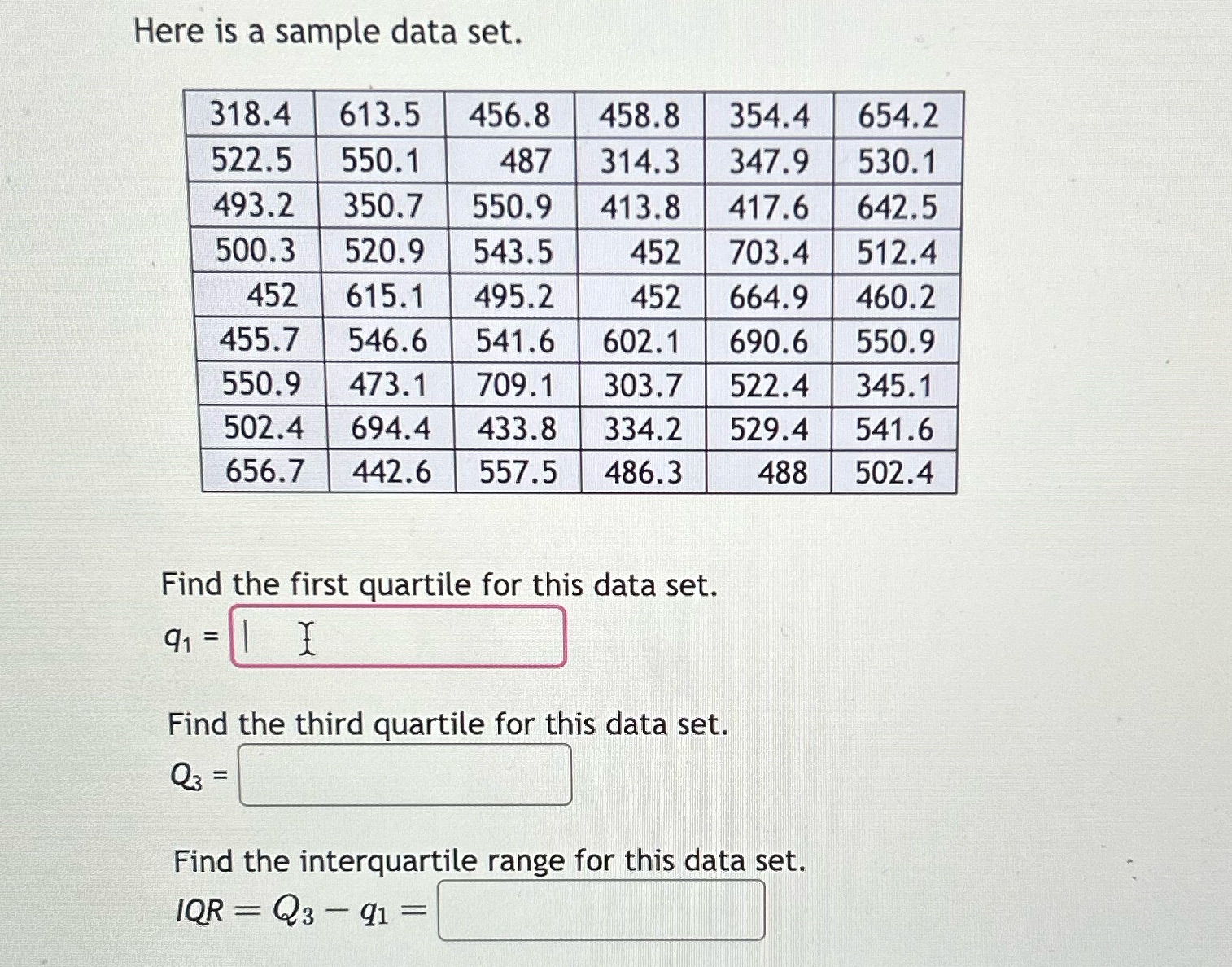 Here is a sample data set. 318.4 613.5 456.8 522.5 550.1 487