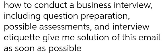how to conduct a business interview, including question preparation, possible assessments, and