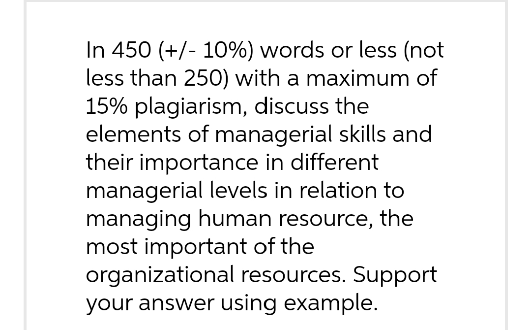 In 450 (+/- 10%) words or less (not less than 250) with