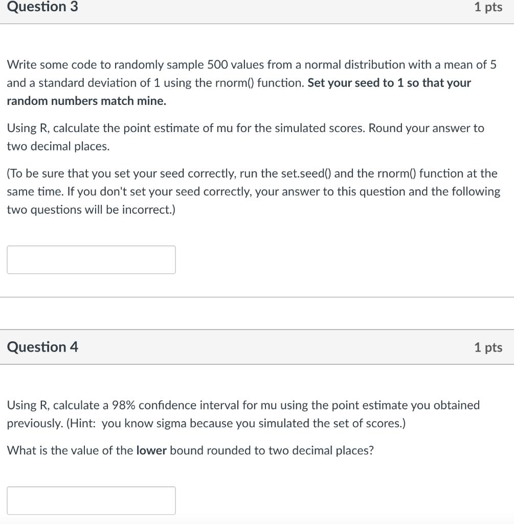 Question 3 1 pts Write some code to randomly sample 500 values