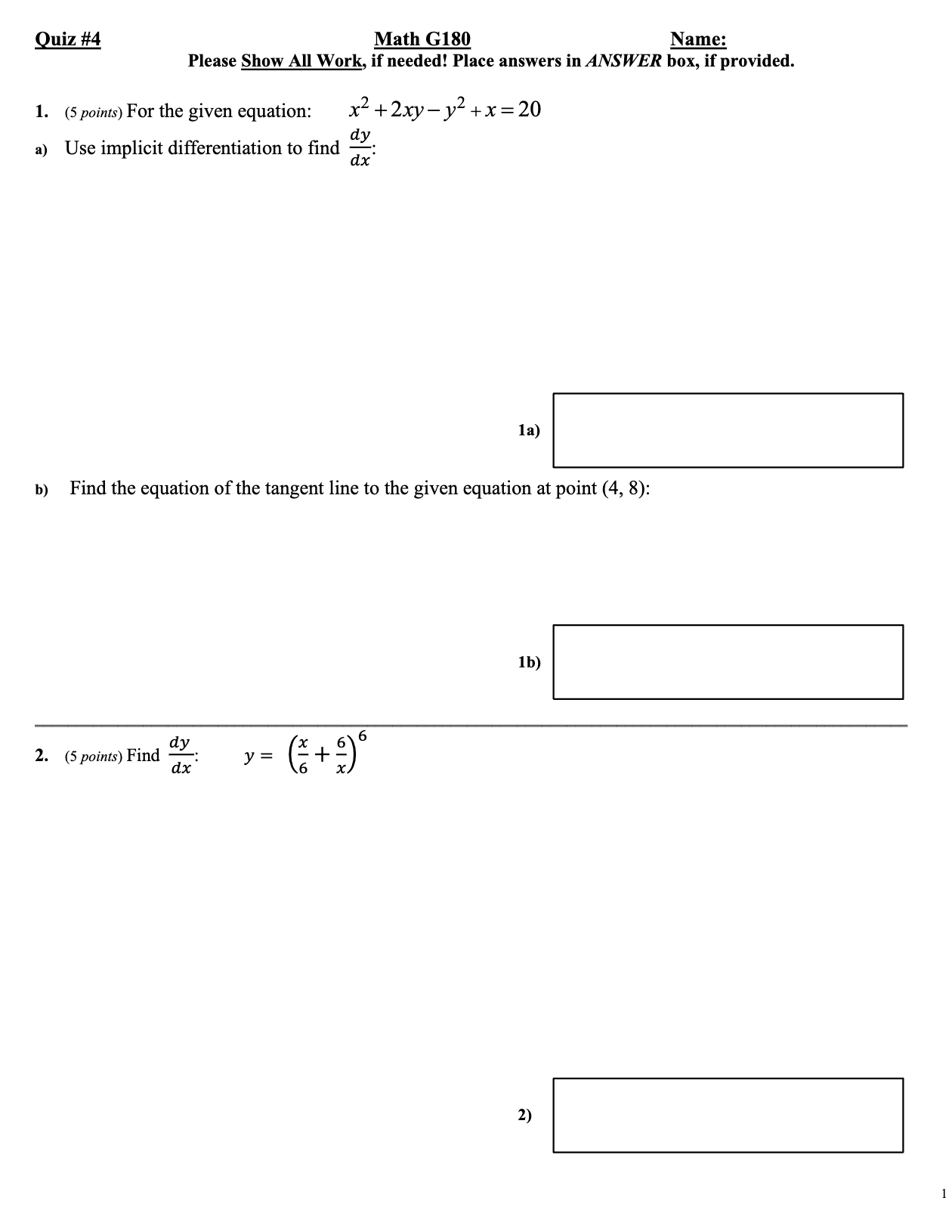Quiz #4 Math G180 Name: Please Show All Work, if needed! Place