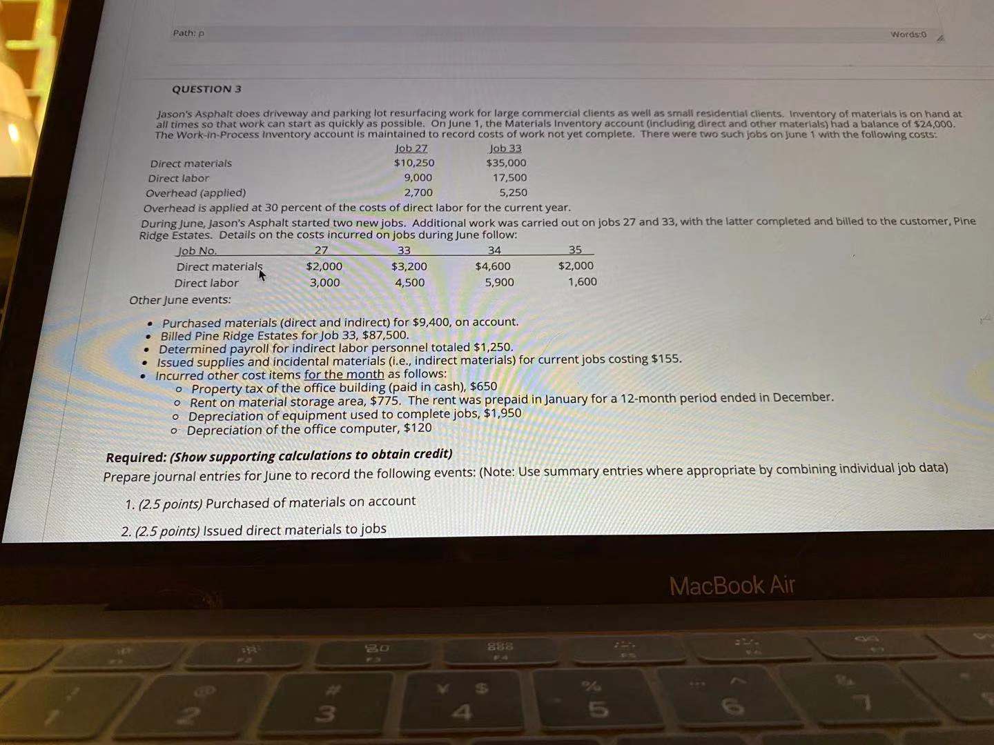 Path: p QUESTION 3 Words:0 Jason's Asphalt does driveway and parking lot