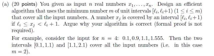 (a) (20 points) You given as input n real numbers x1,...,xn. Design
