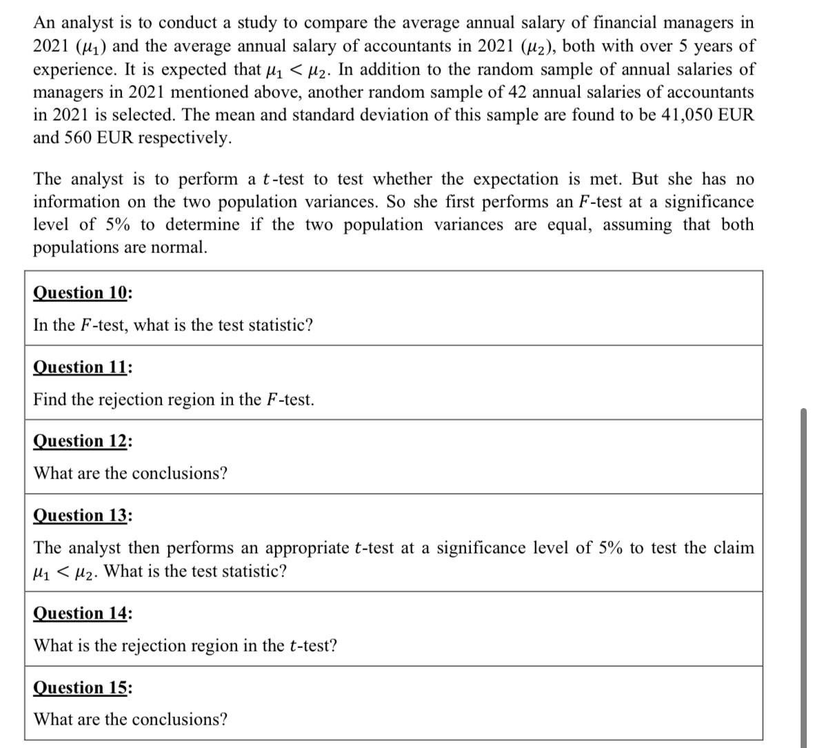 An analyst is to conduct a study to compare the average annual
