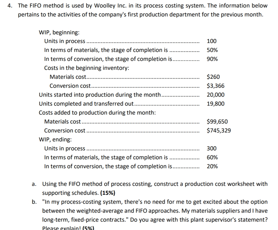4. The FIFO method is used by Woolley Inc. in its process