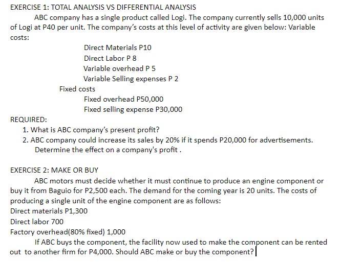 EXERCISE 1: TOTAL ANALYSIS VS DIFFERENTIAL ANALYSIS ABC company has a single