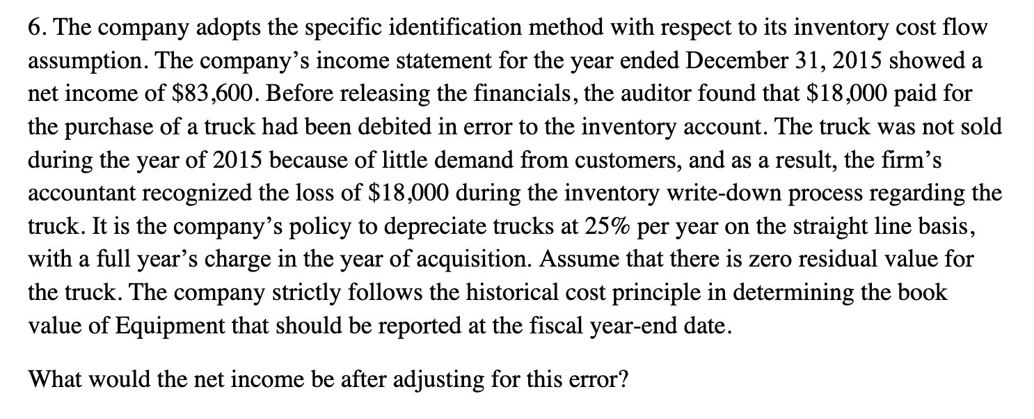 6. The company adopts the specific identification method with respect to its