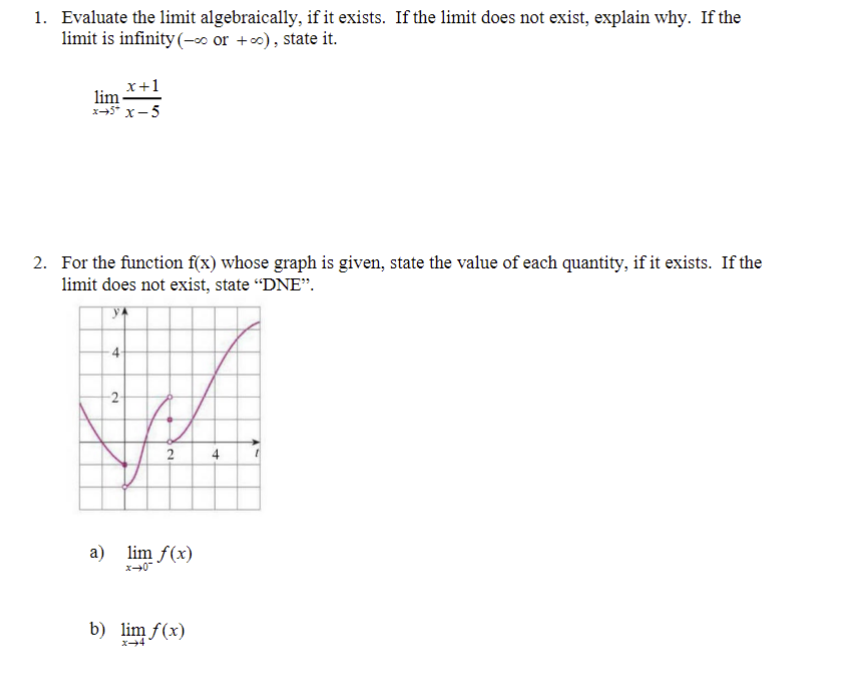 1. Evaluate the limit algebraically, if it exists. If the limit does