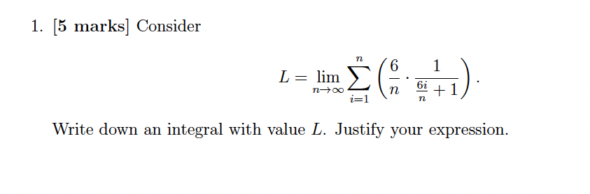 1. [5 marks] Consider L = lim n 6 1 -(+) i=