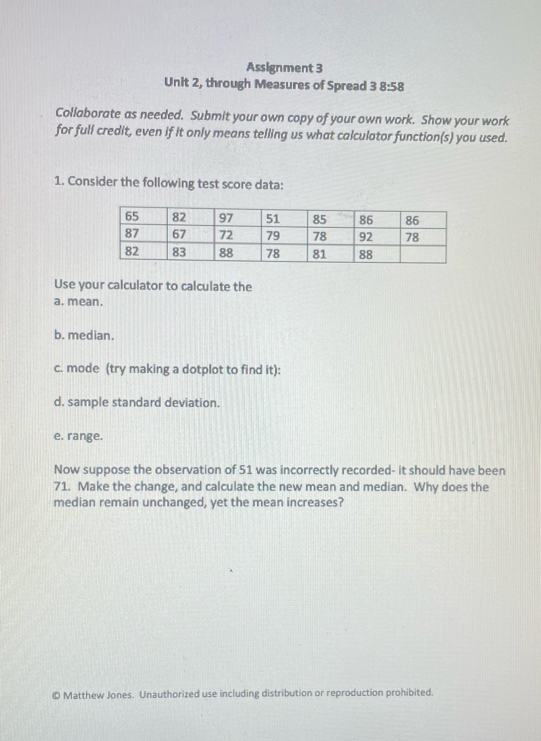 Assignment 3 Unit 2, through Measures of Spread 3 8:58 Collaborate as