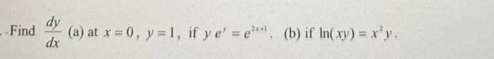 --Find dy dx (a) at x = 0, y = 1, if