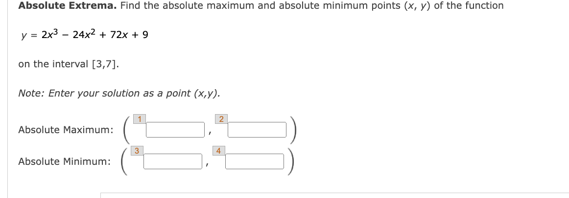 Absolute Extrema. Find the absolute maximum and absolute minimum points (x, y)