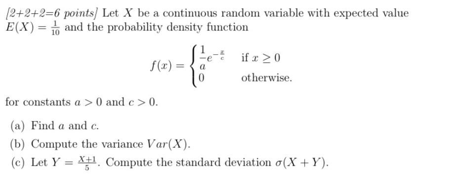 [2+2+2=6 points] Let X be a continuous random variable with expected value