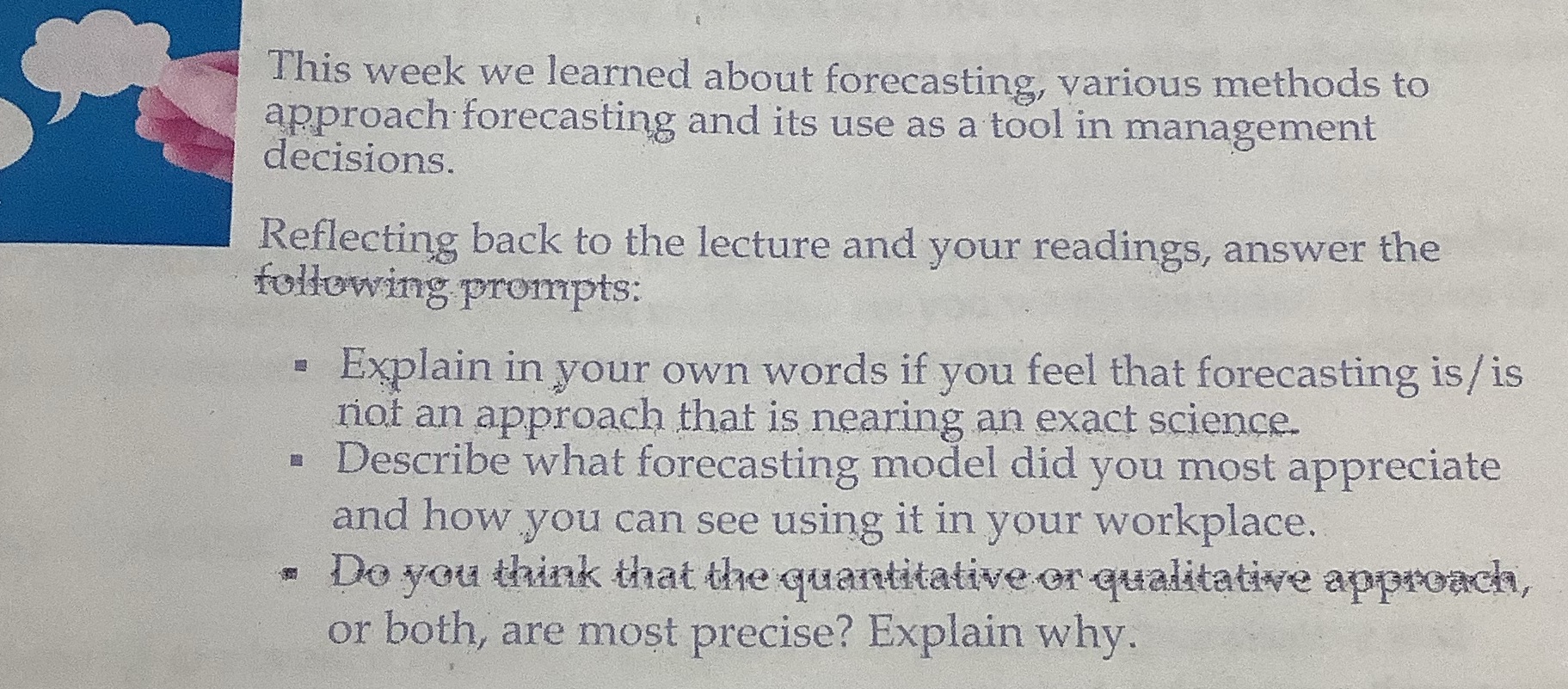 This week we learned about forecasting, various methods to approach forecasting and
