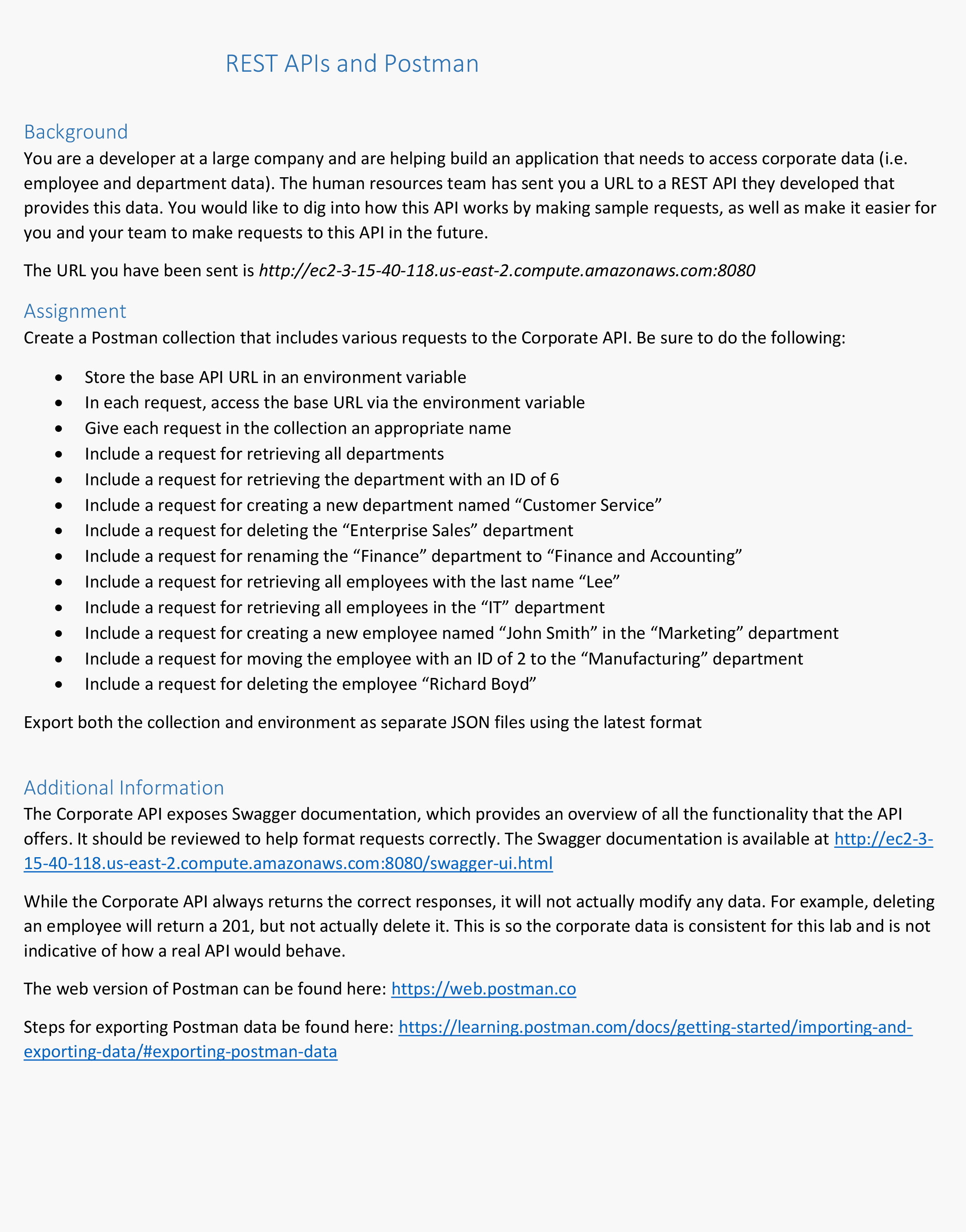 REST APIs and Postman Background You are a developer at a large