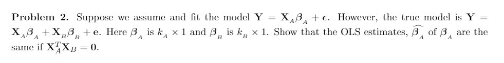 Problem 2. Suppose we assume and fit the model Y = XABAE.