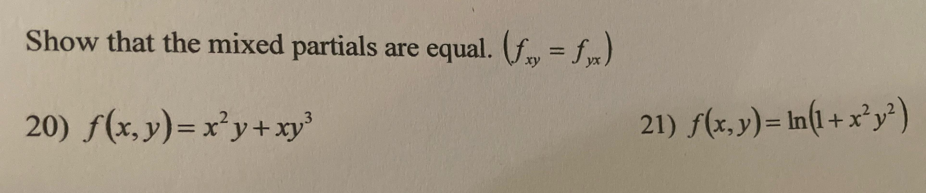 Show that the mixed partials are equal. (f., = f,x) xy yx
