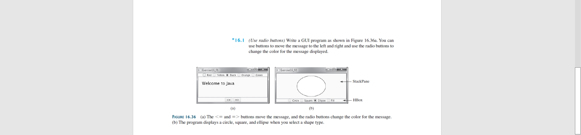 *16.1 (Use radio buttons) Write a GUI program as shown in Figure