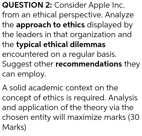 QUESTION 2: Consider Apple Inc. from an ethical perspective. Analyze the approach
