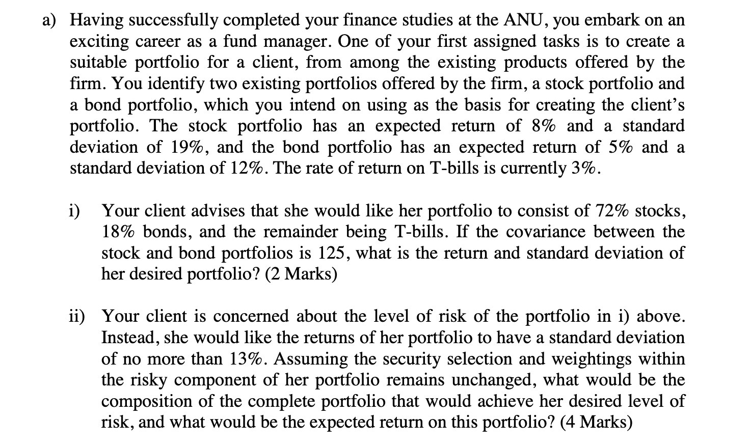 a) Having successfully completed your finance studies at the ANU, you embark