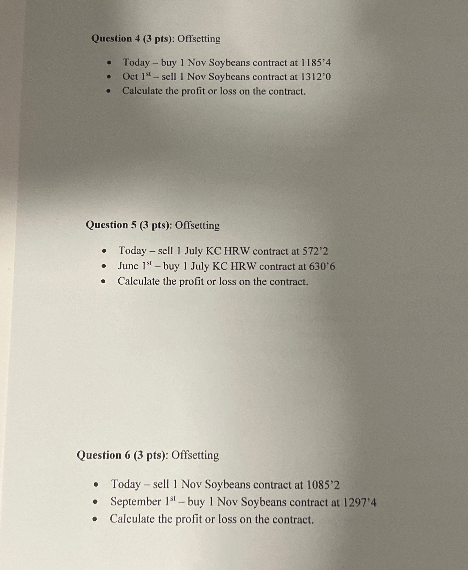 Question 4 (3 pts): Offsetting Today - buy 1 Nov Soybeans contract