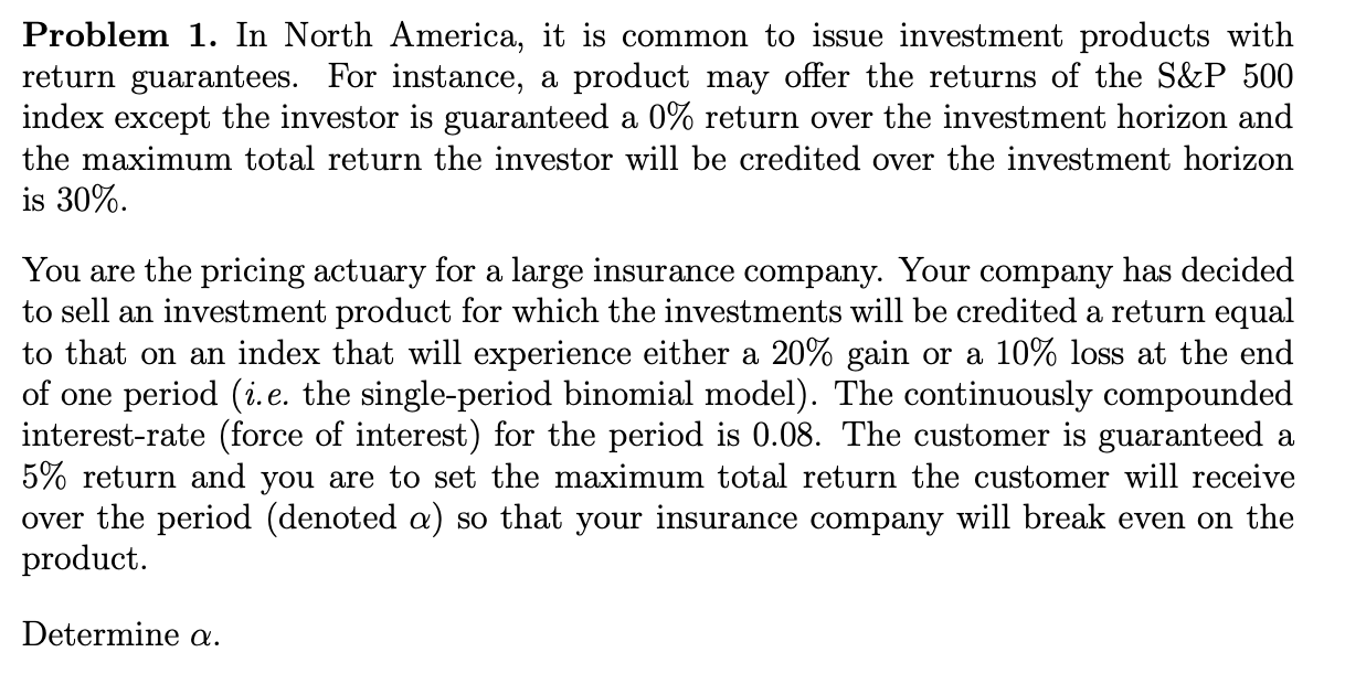 Problem 1. In North America, it is common to issue investment products
