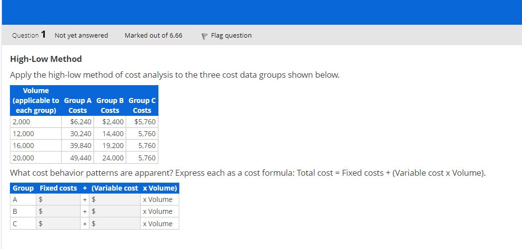 Question 1 Not yet answered Marked out of 6.66 Flag question High-Low