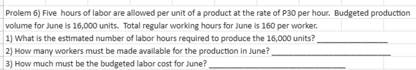 Prolem 6) Five hours of labor are allowed per unit of a