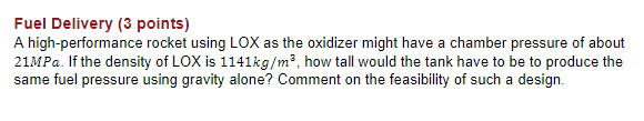 Fuel Delivery (3 points) A high-performance rocket using LOX as the oxidizer