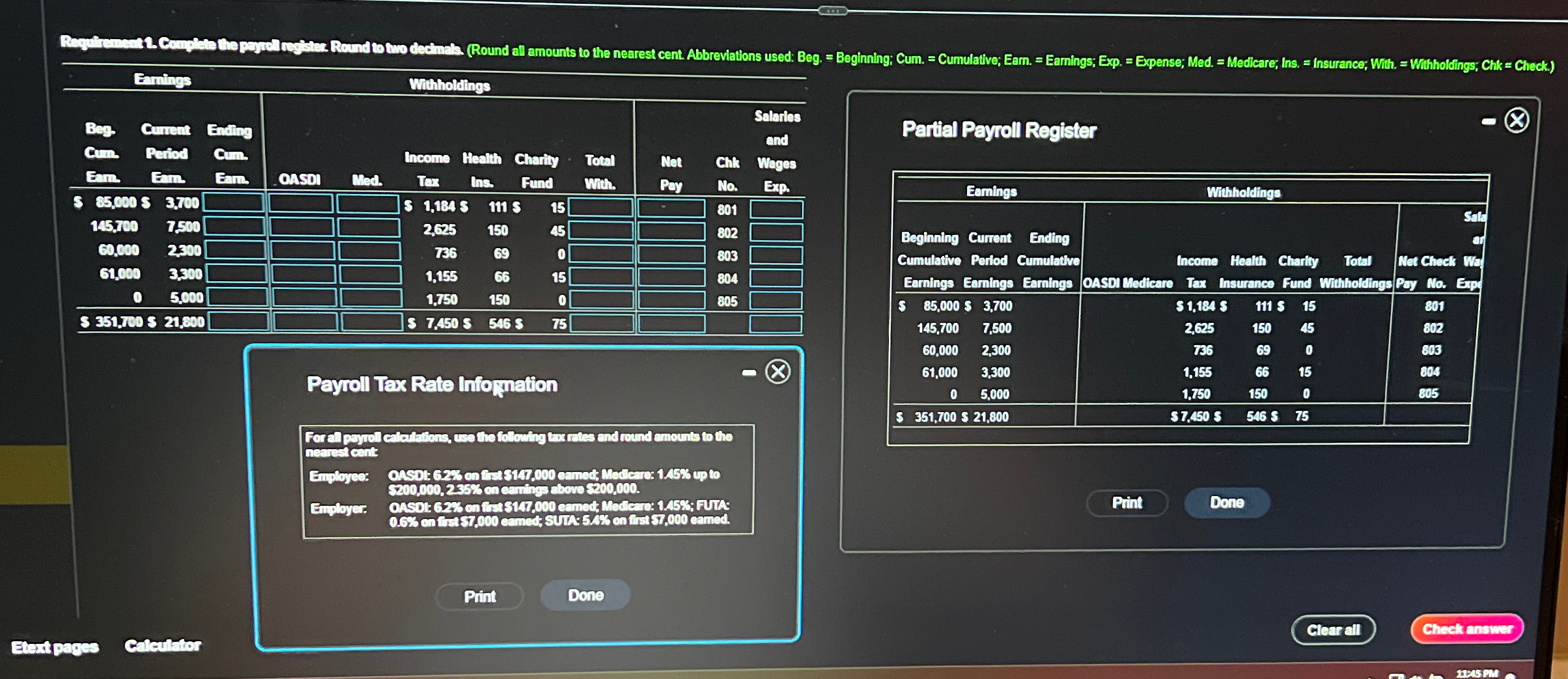 Requirement 1. Complete the payroll register. Round to two decimals. (Round all
