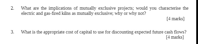 2. What are the implications of mutually exclusive projects; would you characterise