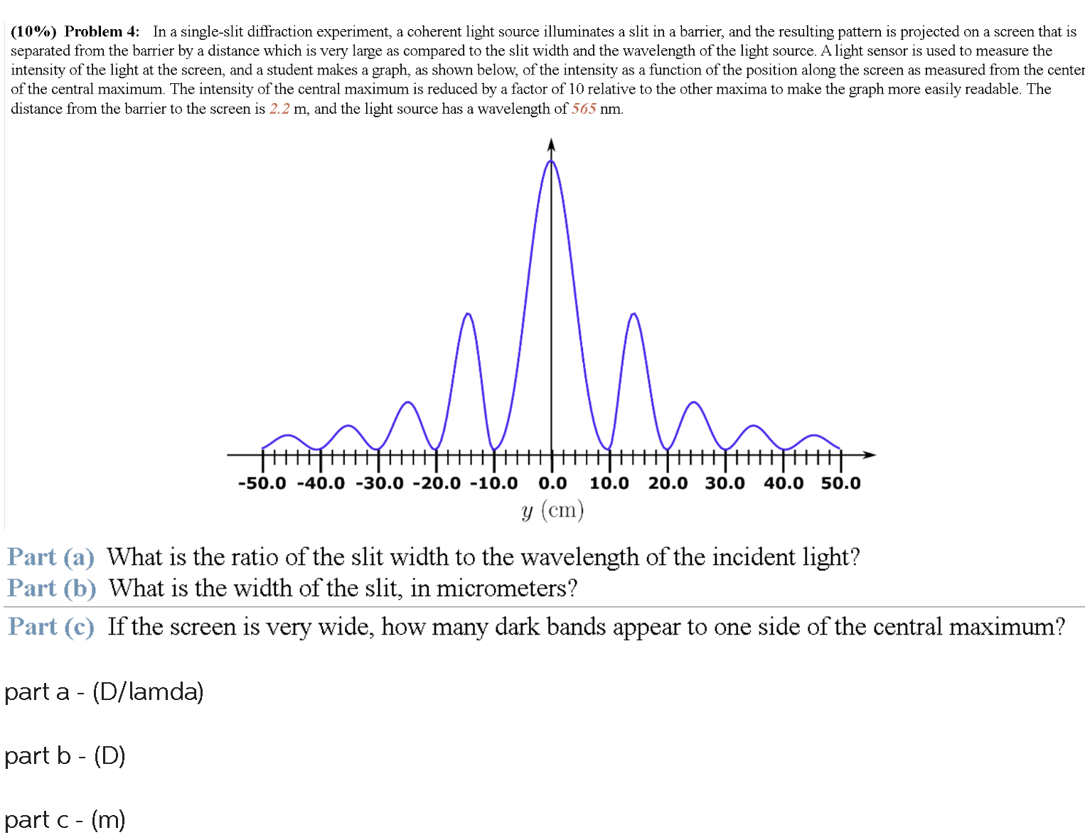 (10%) Problem 4: In a single-slit diffraction experiment, a coherent light source