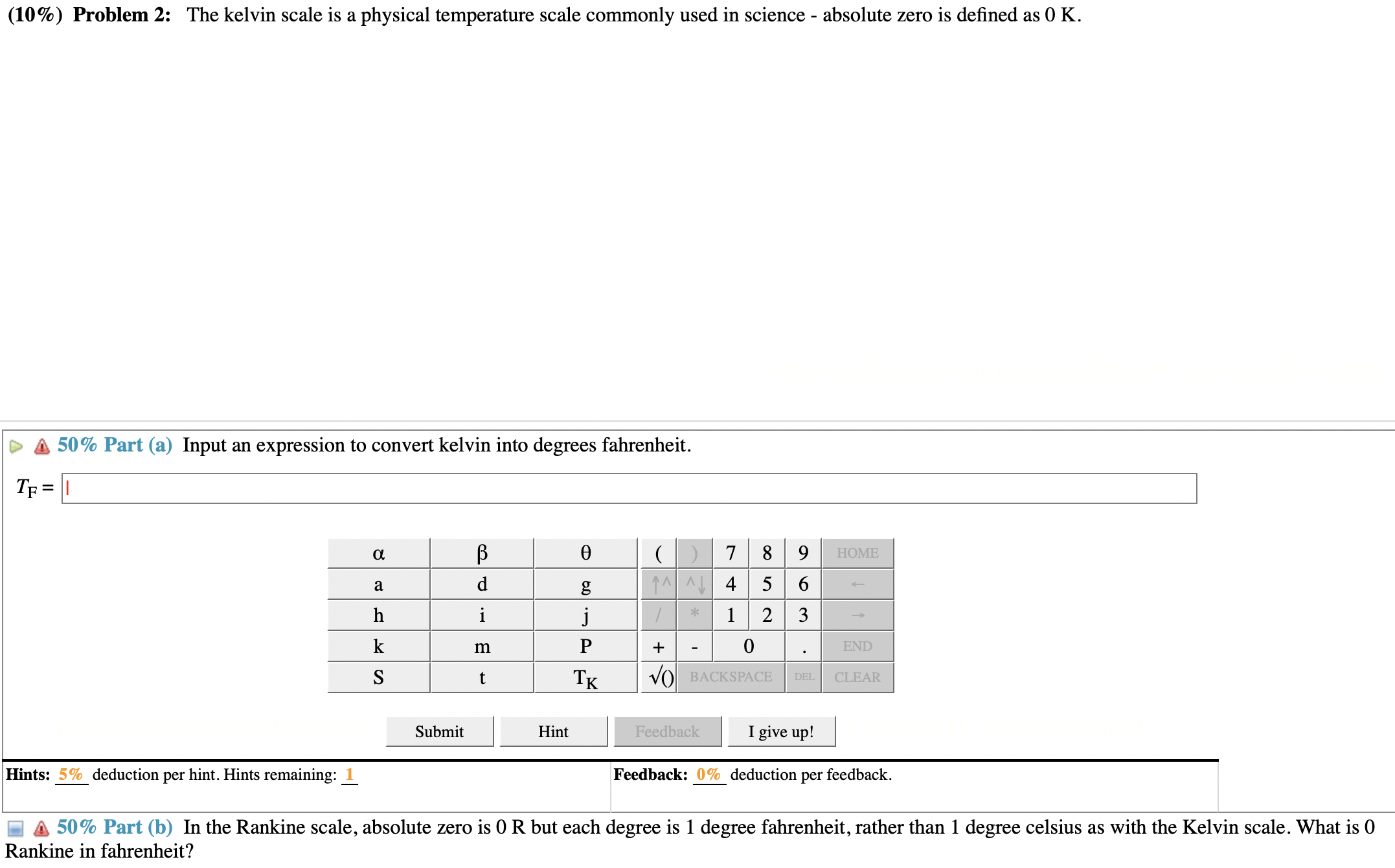 (10%) Problem 2: The kelvin scale is a physical temperature scale commonly