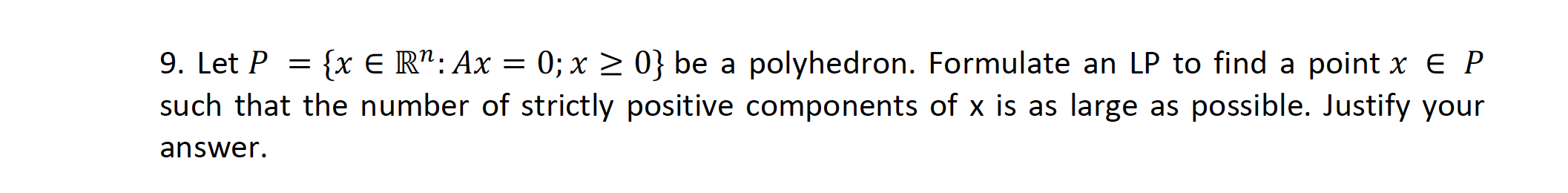 9. Let P = {x R": Ax = 0; x 0} be