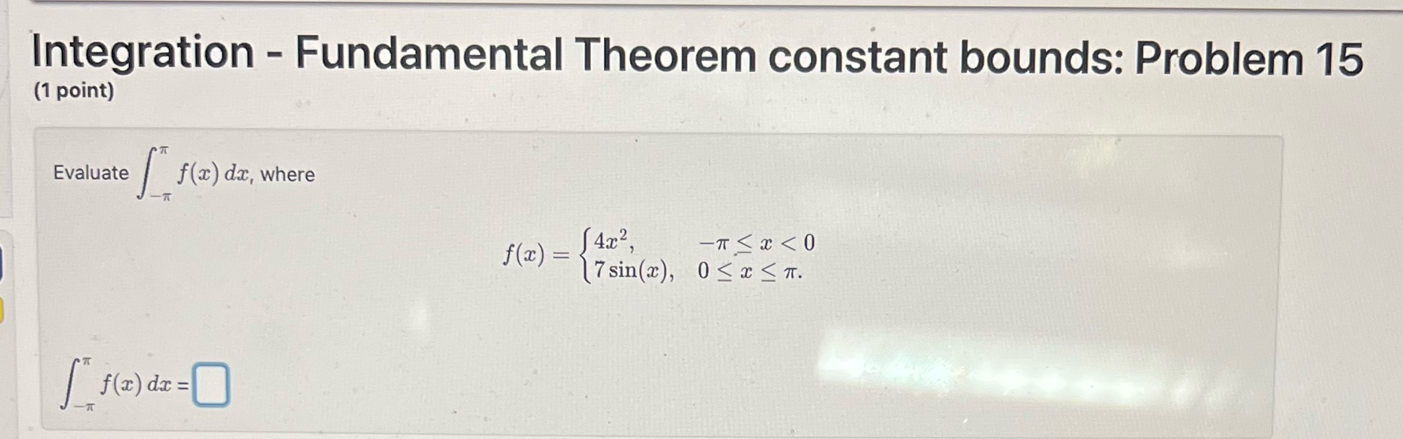 Integration - Fundamental Theorem constant bounds: Problem 15 (1 point) Evaluate T