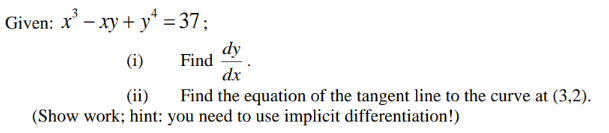 of the tangent line to the curve at (3,2). (Show work; hint: