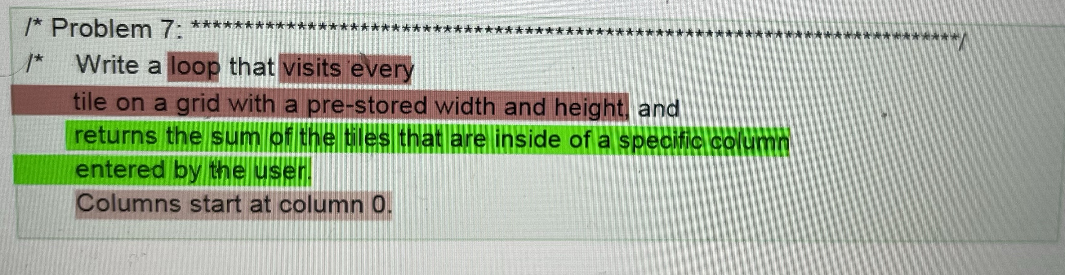 /* Problem 7: **** 1* Write a loop that visits every *******************