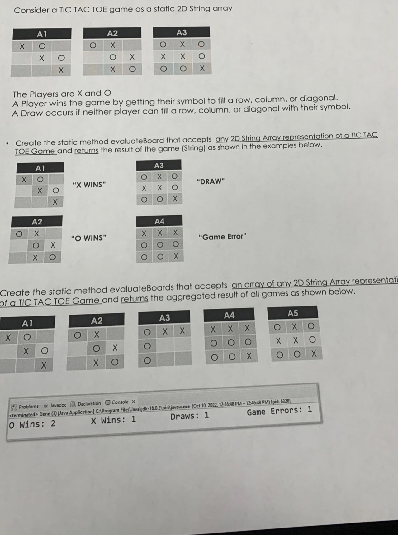Consider a TIC TAC TOE game as a static 2D String array