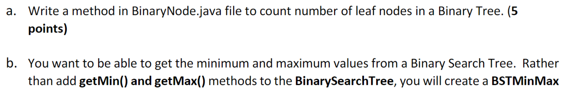 a. Write a method in BinaryNode.java file to count number of leaf
