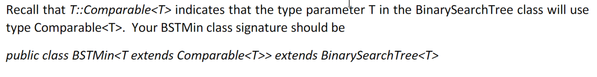 Tree. Rather than add getMin() and getMax() methods to the BinarySearchTree, you