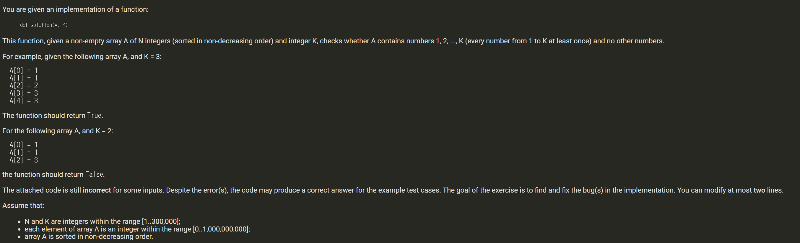 You are given an implementation of a function: def solution (A, K)