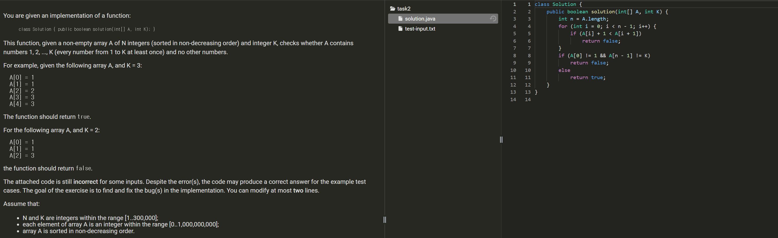 You are given an implementation of a function: class Solution { public