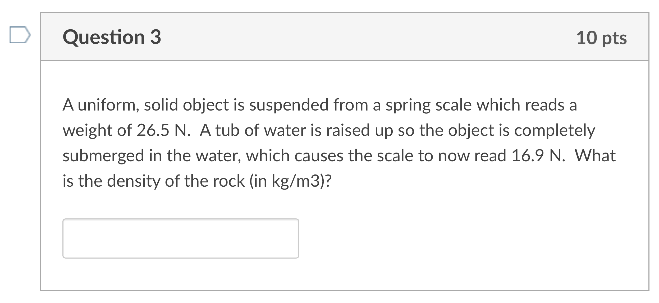 Question 3 10 pts A uniform, solid object is suspended from a
