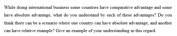 While doing international business some countries have comparative advantage and some have